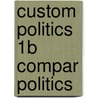 Custom Politics 1b Compar Politics door Mark Kesselman