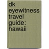 Dk Eyewitness Travel Guide: Hawaii door Bonnie Friedman