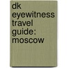 Dk Eyewitness Travel Guide: Moscow by Rose Baring