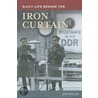 Daily Life Behind the Iron Curtain by Jim Willis