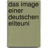 Das Image einer deutschen Eliteuni door Marina Hannappel