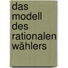 Das Modell des rationalen Wählers by Benjamin Romberg