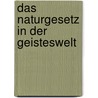 Das Naturgesetz in Der Geisteswelt by Henry Drummond