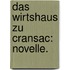 Das Wirtshaus zu Cransac: Novelle.