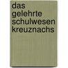 Das gelehrte Schulwesen Kreuznachs by Gustav Wulfert