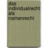 Das individualrecht als namenrecht