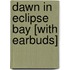 Dawn in Eclipse Bay [With Earbuds]