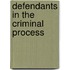 Defendants in the Criminal Process