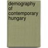 Demography Of Contemporary Hungary door Pp Toth
