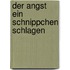 Der Angst ein Schnippchen schlagen