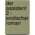 Der Assistent 2 - Erotischer Roman