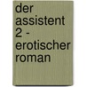 Der Assistent 2 - Erotischer Roman by Susan Jones