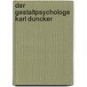 Der Gestaltpsychologe Karl Duncker door Soeren Wendelborn