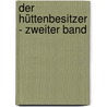 Der Hüttenbesitzer - Zweiter Band door Georges Ohnet