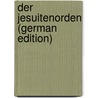 Der Jesuitenorden (German Edition) door J. Gräber H