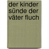 Der Kinder Sünde der Väter Fluch by Paul Heyse