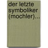 Der Letzte Symboliker (mochler)... door Anton Günther