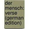 Der Mensch: Verse (German Edition) door Kasack Hermann