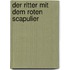 Der Ritter mit dem roten Scapulier