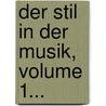 Der Stil In Der Musik, Volume 1... door Guido Adler