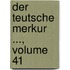 Der Teutsche Merkur ..., Volume 41