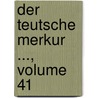 Der Teutsche Merkur ..., Volume 41 by Christoph Martin Wieland