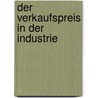 Der Verkaufspreis in Der Industrie door Heinz Nagtegaal
