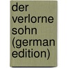 Der Verlorne Sohn (German Edition) door Emanuel Veith Johann