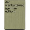Der Wartburgkrieg (German Edition) door Joseph Simrock Karl