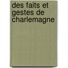 Des Faits Et Gestes de Charlemagne by Eginhard