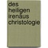 Des heiligen Irenäus Christologie