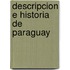 Descripcion E Historia de Paraguay