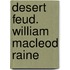 Desert Feud. William MacLeod Raine