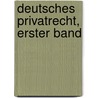 Deutsches Privatrecht, Erster Band by Johann Caspar Bluntschli
