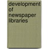 Development of Newspaper Libraries door Rajesh D. Kale