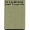 Die P Dagogische Physiotherapeutin by Priska Wikus
