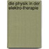 Die Physik in der Elektro-Therapie