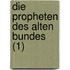 Die Propheten Des Alten Bundes (1)