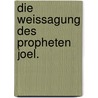 Die Weissagung des Propheten Joel. by Friedrich August Holzhausen