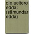 Die aeltere Edda: (sämundar Edda)