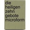 Die heiligen zehn Gebote microform by Braune