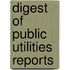 Digest of Public Utilities Reports