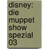 Disney: Die Muppet Show Spezial 03