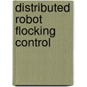 Distributed Robot Flocking Control by Zongyao Wang