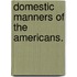 Domestic Manners of the Americans.