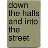 Down the Halls and Into the Street door Linda Parrish