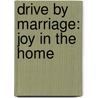 Drive by Marriage: Joy in the Home door Todd Friel