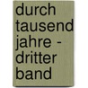 Durch tausend Jahre - Dritter Band by Wilhelm Heinrich Riehl