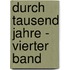 Durch tausend Jahre - Vierter Band