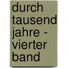 Durch tausend Jahre - Vierter Band by Wilhelm Heinrich Riehl